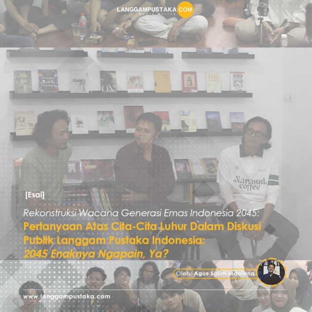 Rekonstruksi Wacana Generasi Emas Indonesia 2045: Pertanyaan Atas Cita-Cita Luhur dalam Diskusi Publik Langgam Pustaka I